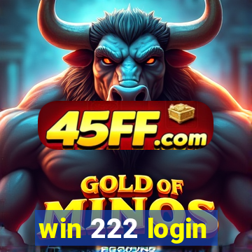 win 222 login